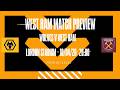 West Ham vs Wolves Match Preview! Can Wolves Extend Their Good Run Of Form Against Nuno's Hammers?