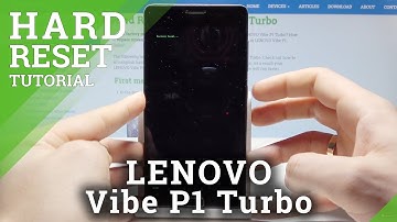 HARD RESET LENOVO Vibe P1 Turbo - Factory Mode / Bypass Screen Lock