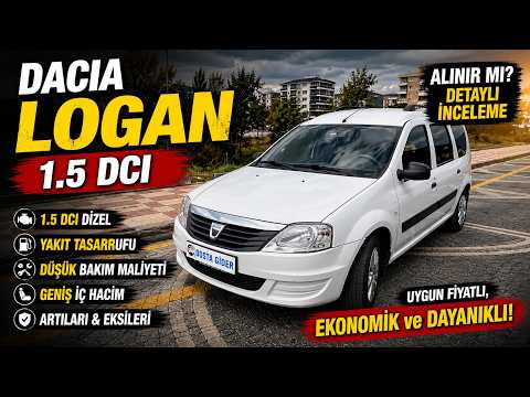 Dacia Logan 1.5 DCİ Detaylı İnceleme ve Test Sürüşü