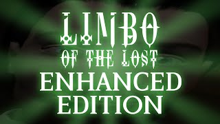 Limbo of the Lost: Enhanced Edition - OUT NOW!