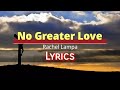 Capture de la vidéo No Greater Love Rachael Lampa Lyrics