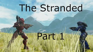 The Stranded [Part 1] (Halo 5 machinima)