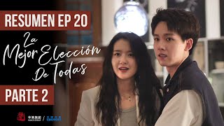 RESUMEN EP 20 PARTE 2 ▶ Drama: La Mejor Elección De Todas - Best Choice Ever - 承欢记