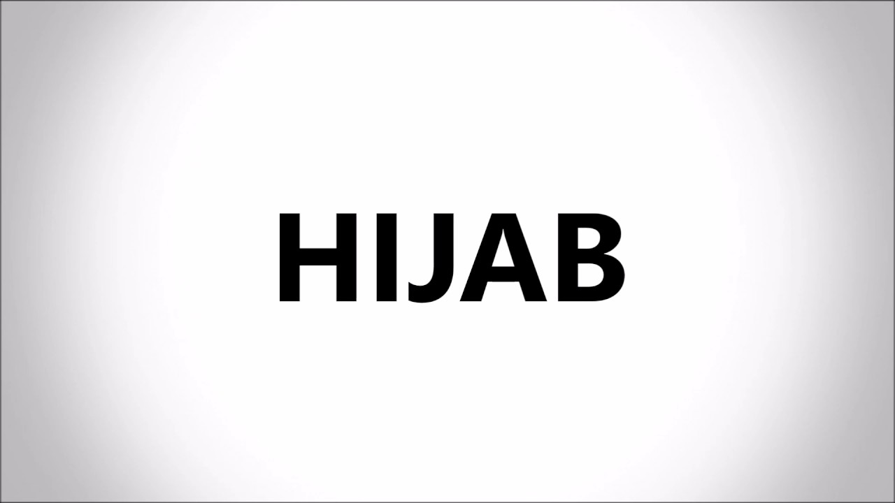 HOW TO PRONOUNCE HIJAB - YouTube