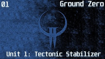 Quake 2 Remastered - Ground Zero -  Unit 1: Tectonic Stabilizer