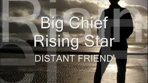 Distant Friend - Big Chief Rising Star (Ex Apaches Showband)