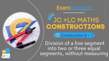 Construction 6&7  division of a line segment into two or three equal segments, without measuring