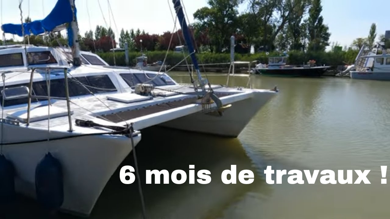 Petit topo après 6 mois de travaux - Catamaran Salinas