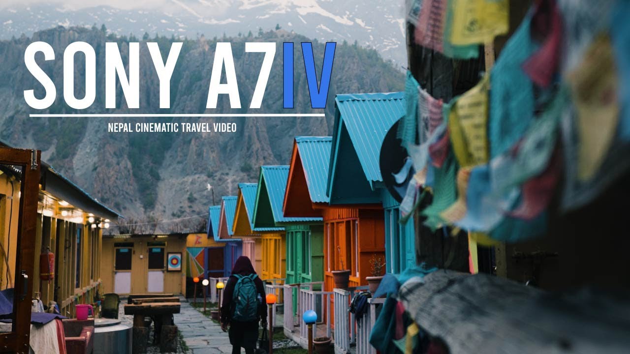 Sony A7IV Cinematic Video  4k 10-bit | Nepal