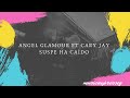 Angel glamour ft cary jay  suspe ha cado