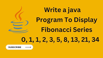 Java Program to Print Fibonacci Series | Java For Loop