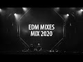 EDM Mixes of Popular Songs 2020 Best EDM Music
