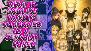 What If Godlike Naruto Summoned As A Servant Harem ||