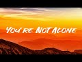  youre not alone 1 hour of cmas newest chillstep melodic dubstep lofi and future bass mix 