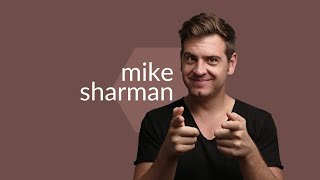 Mike Sharman: How Did You Become So Successful At Viral Marketing?