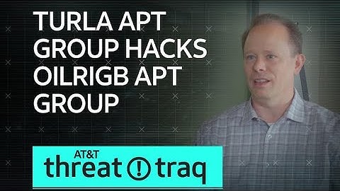 10/25/19 Turla APT Group Hacks OilRig APT Group | AT&T ThreatTraq