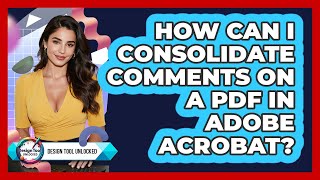 How Can I Consolidate Comments On A PDF In Adobe Acrobat? - Design Tool Unlocked