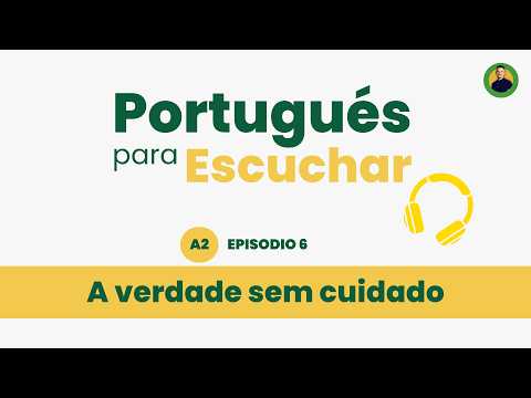 Portuguese for Listening: A2 EPISODE 6 | The Truth Without Caution 🎧🇧🇷