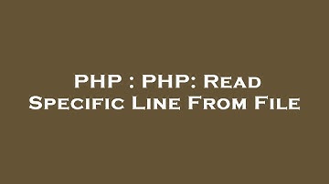 PHP : PHP: Read Specific Line From File