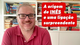 Career Overview A origem de INÊS e a ligação surpreendente a uma palavra comum