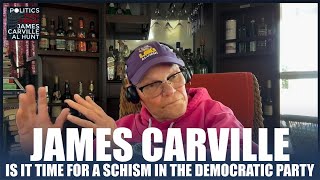 James Carville: Is It Time For A Schism In The Democratic Party