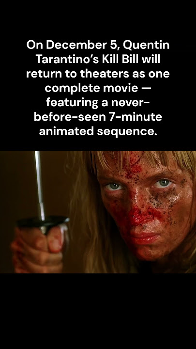 Kill Bill Returns as One Complete Movie 🍿 | December 5