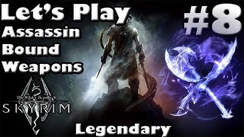 Skyrim Bound Weapon Assassin Part 8