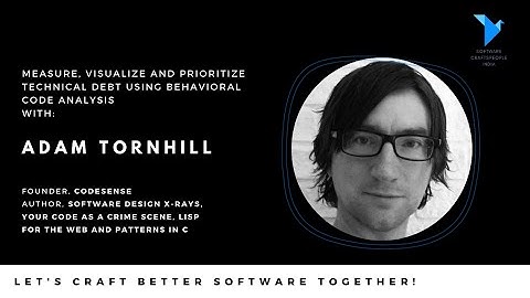 Measure, visualize and prioritize technical debt using behavioral code analysis with Adam Tornhill