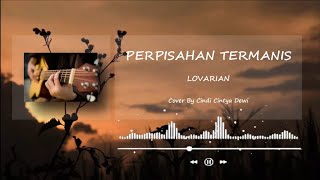 Perpisahan Termanis - Lovarian | Lirik Lagu | Cover Lagu