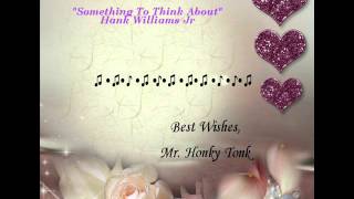 Something To Think About Hank Williams Jr