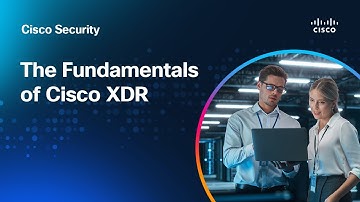 The Fundamentals of Cisco XDR