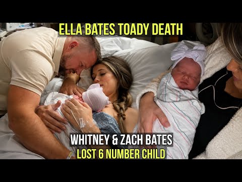 SAD😭| Zach & Whitney Bates New Baby Ella Jane Bates Today's Shocking DEATH | Bates Family |
