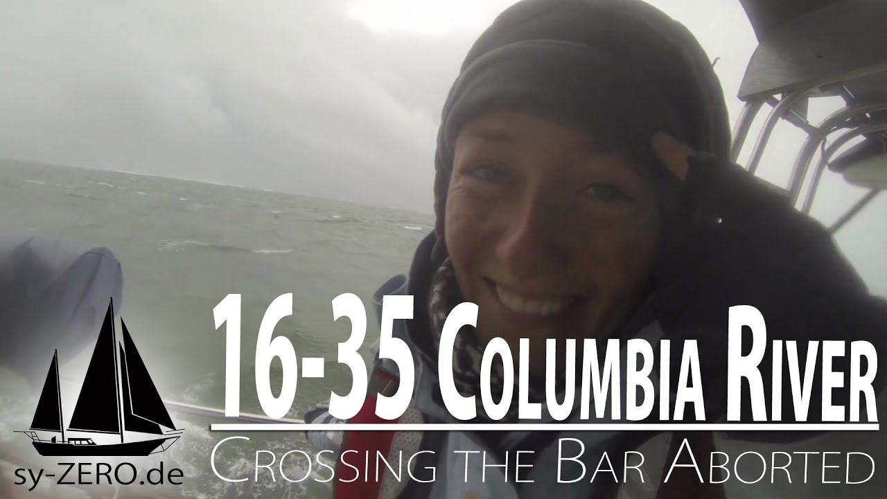 16-35_Columbia River – Crossing the River Bar aborted (sailing ZERO)