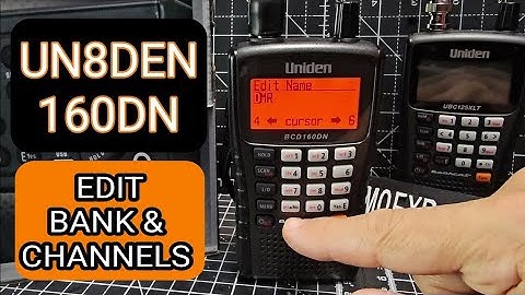 UNIDEN 160DN - EDIT/ADD CHANNEL & BANKS
