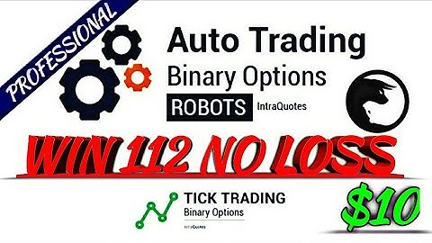 Binary Bot Win 112 No Loss/Profit $10 - Best Binary PROFESSIONAL Bot