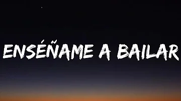 Bad Bunny - Enséñame a Bailar (Letra/Lyrics)