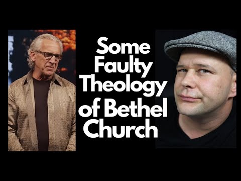 The Faulty Theology of Bethel Church Redding CA I The Teaching of Bill Johnson Part 1