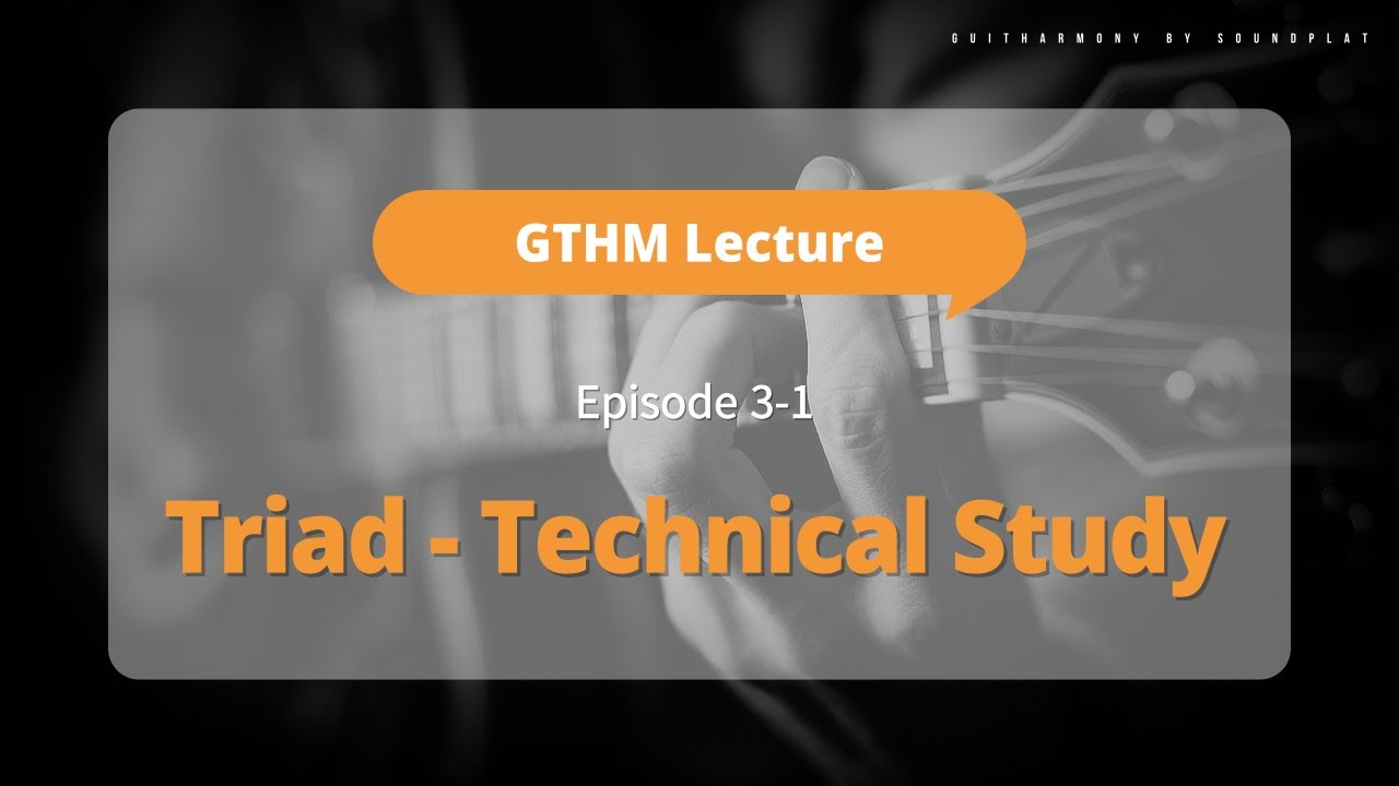 GTHM Lecture: Ep 03-1. Triad - Technical Study - YouTube