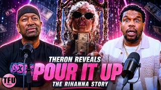 Theron Thomas Reveals the Story Behind Rihannas Pour It Up