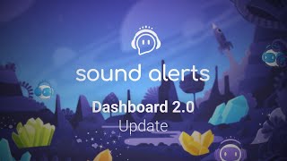 Dashboard 2.0 is HERE | Sound Alerts