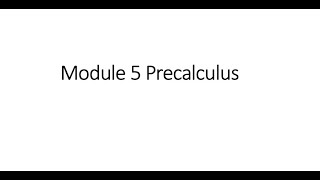 Module 5 Precal