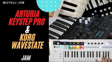 ARTURIA KEYSTEP PRO & KORG WAVESTATE