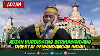 ADZAN | LANTUNAN ADZAN KURDI DAENG BERKUMANDANG MENYAYAT HATI