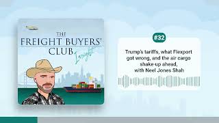 #32 Trump’s tariffs, what Flexport got wrong, and the air cargo shake-up ahead, with Neel Jones Shah