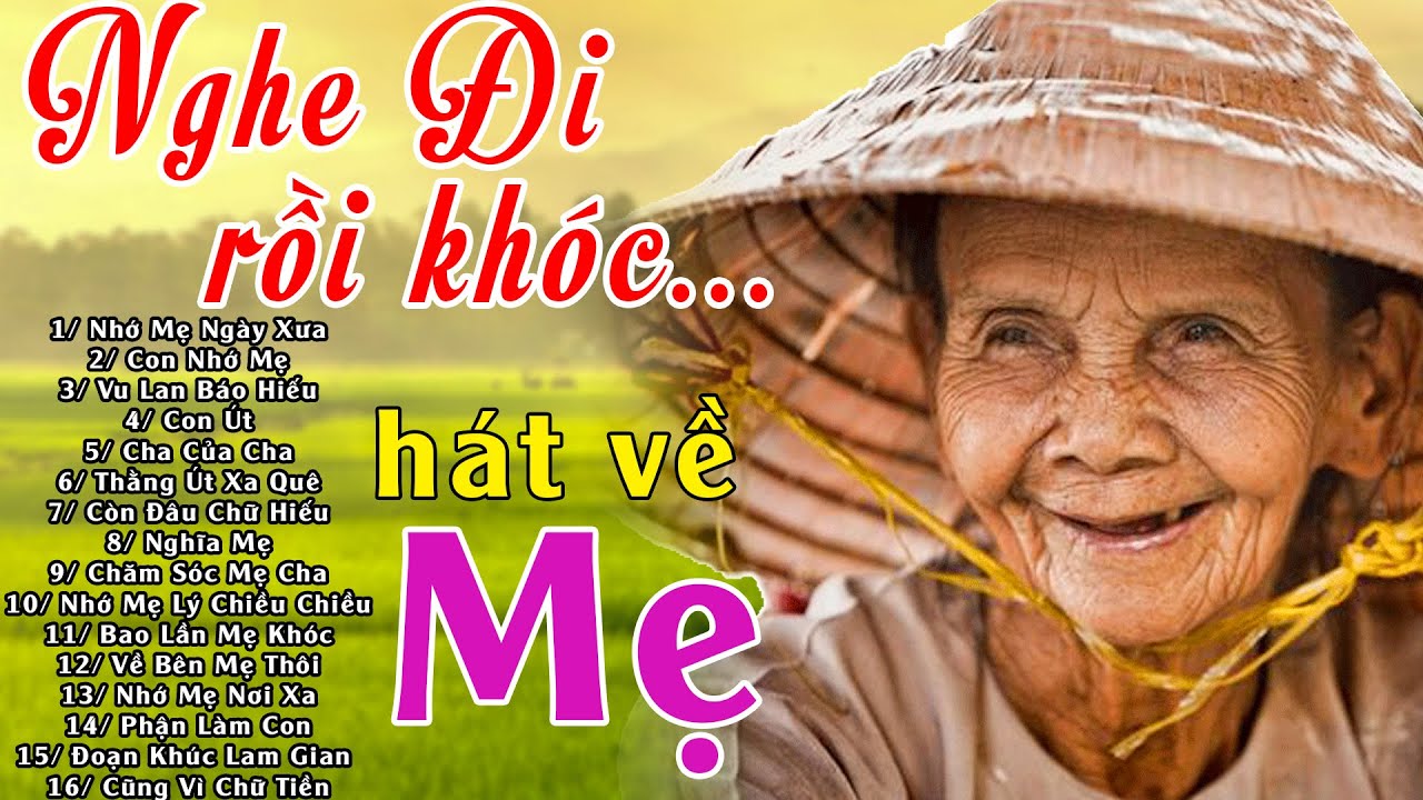 Đứt Từng Đoạn Ruột Nghe Hát Về Mẹ - Khóc Hết Nước Mắt Nhớ Mẹ Cha#79 Bài Nhớ Mẹ Ngày Xưa,Con Út...