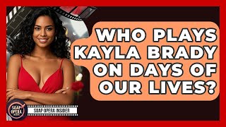 Who Plays Kayla Brady On Days Of Our Lives? - Soap Opera Insider