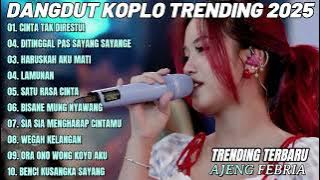 AJENG FEBRIA - CINTA TAK DIRESTUI DANGDUT KOPLO FULL ALBUM TRENDING 2025 SPESIAL EDISI TERBARU !