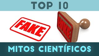10 MITOS científicos ¿Ciertos o falsos?