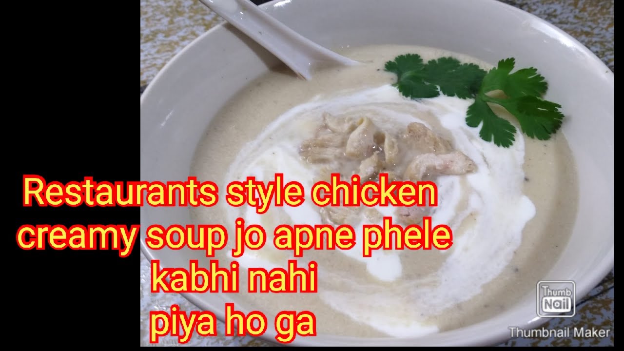 Creamy chicken soup restaurant style creamy chicken soup jo pahle