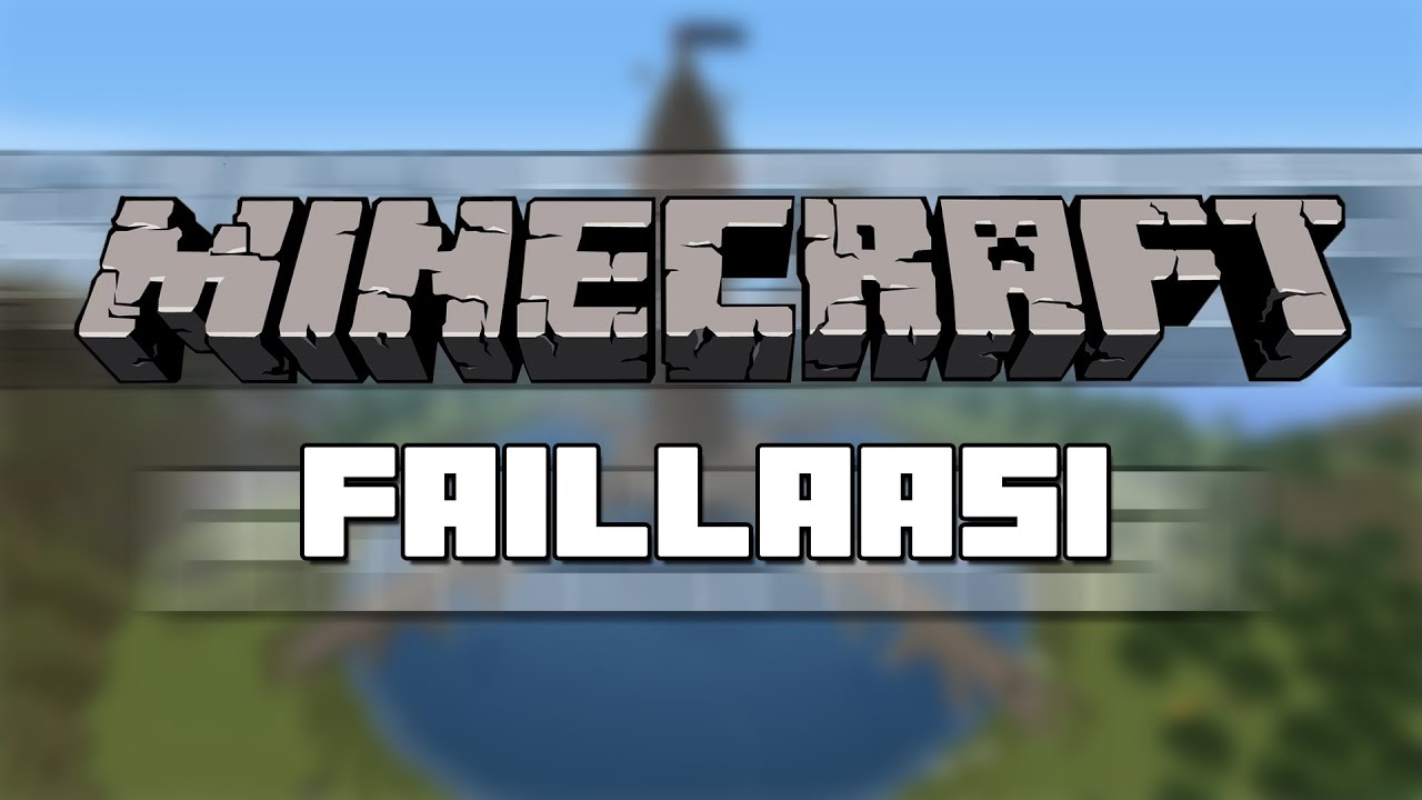 MINECRAFT FAILLAASI - YouTube